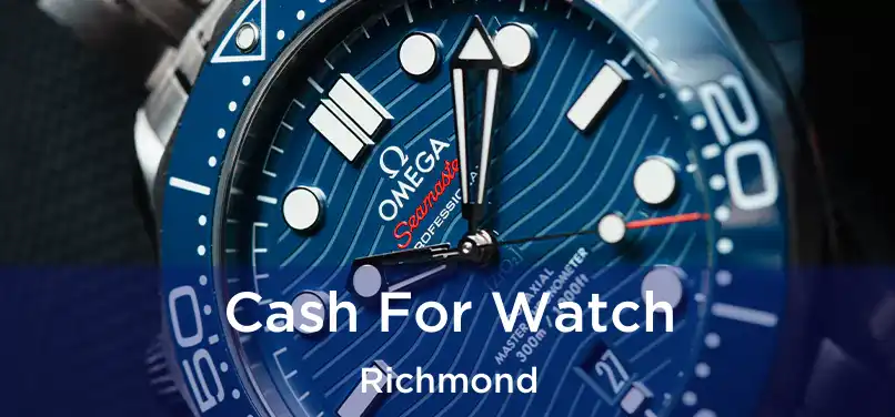 Cash For Watch Richmond