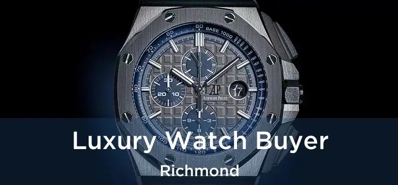 Luxury Watch Buyer Richmond