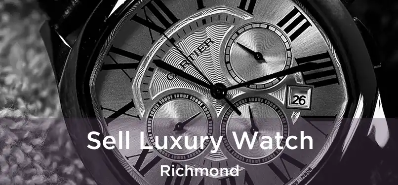 Sell Luxury Watch Richmond